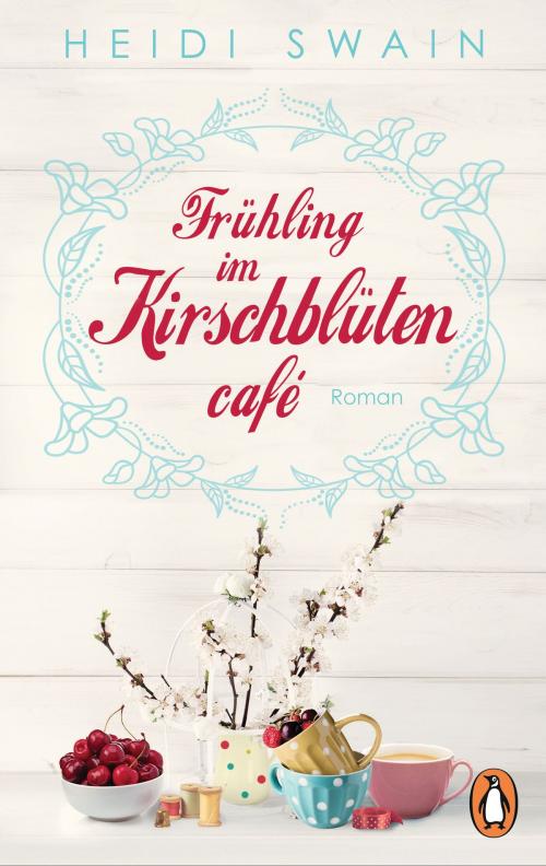 Cover of the book Frühling im Kirschblütencafé by Heidi Swain, Penguin Verlag
