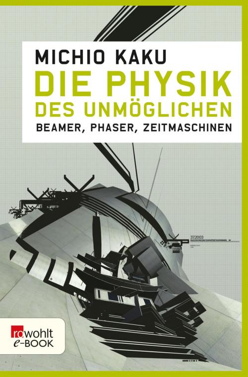 Cover of the book Die Physik des Unmöglichen by Michio Kaku, Rowohlt E-Book
