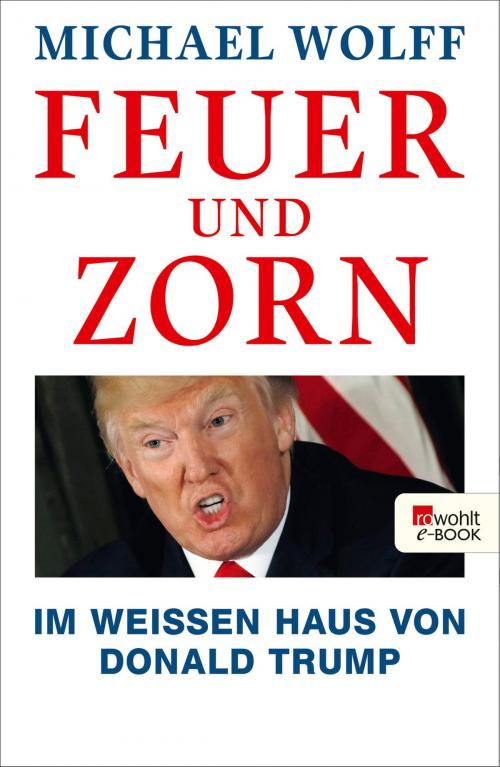 Cover of the book Feuer und Zorn by Michael Wolff, Rowohlt E-Book