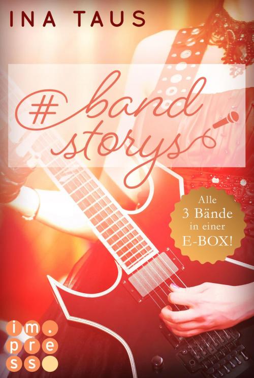 Cover of the book #bandstorys: Alle Bände der romantisch-rockigen #bandstorys in einer E-Box! by Ina Taus, Carlsen