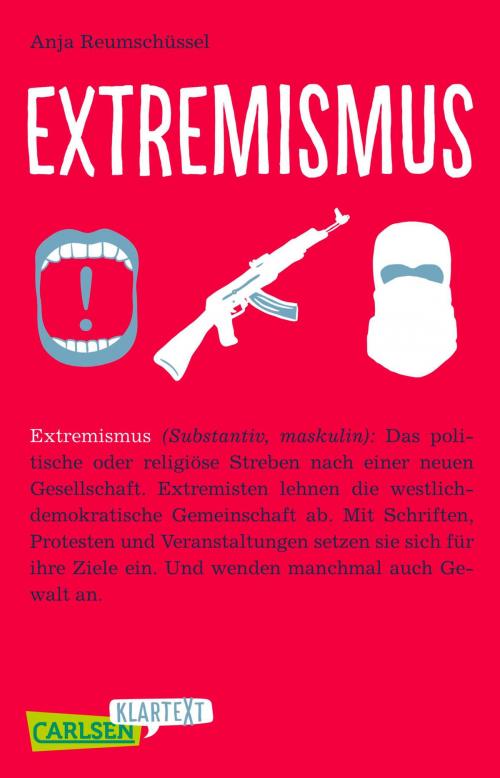 Cover of the book Carlsen Klartext: Extremismus by Anja Reumschüssel, Carlsen