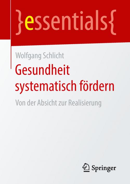 Cover of the book Gesundheit systematisch fördern by Wolfgang Schlicht, Springer Fachmedien Wiesbaden