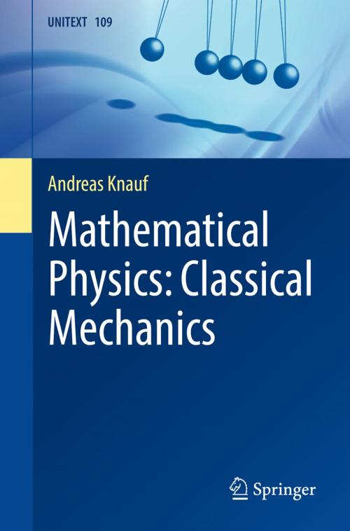 Cover of the book Mathematical Physics: Classical Mechanics by Andreas Knauf, Springer Berlin Heidelberg