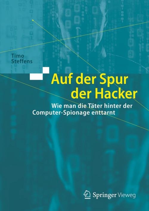 Cover of the book Auf der Spur der Hacker by Timo Steffens, Springer Berlin Heidelberg