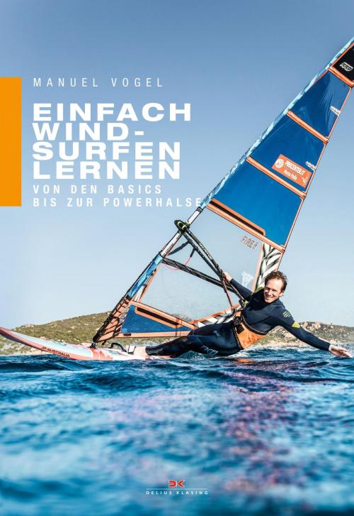 Cover of the book Einfach Windsurfen lernen by Manuel Vogel, Delius Klasing Verlag