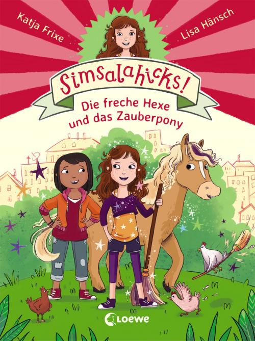 Cover of the book Simsalahicks! 1 - Die freche Hexe und das Zauberpony by Katja Frixe, Loewe Verlag