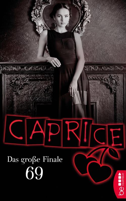 Cover of the book 69 - Das große Finale - Caprice by Jil Blue, beHEARTBEAT by Bastei Entertainment