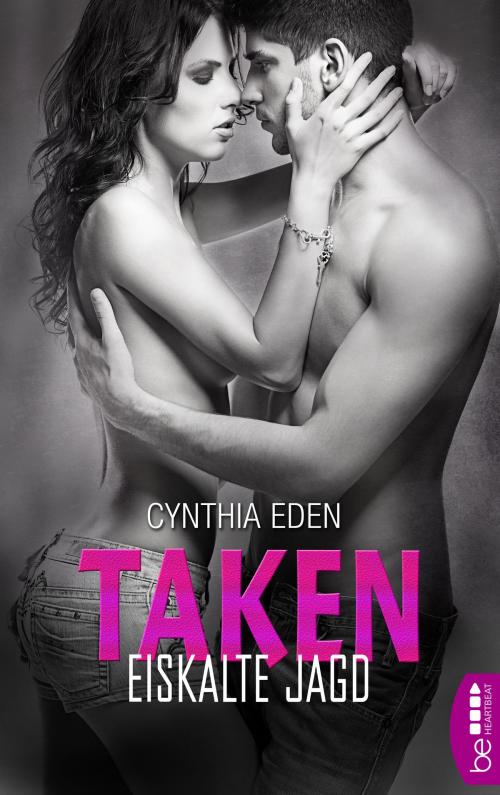 Cover of the book Taken - Eiskalte Jagd by Cynthia Eden, beHEARTBEAT by Bastei Entertainment