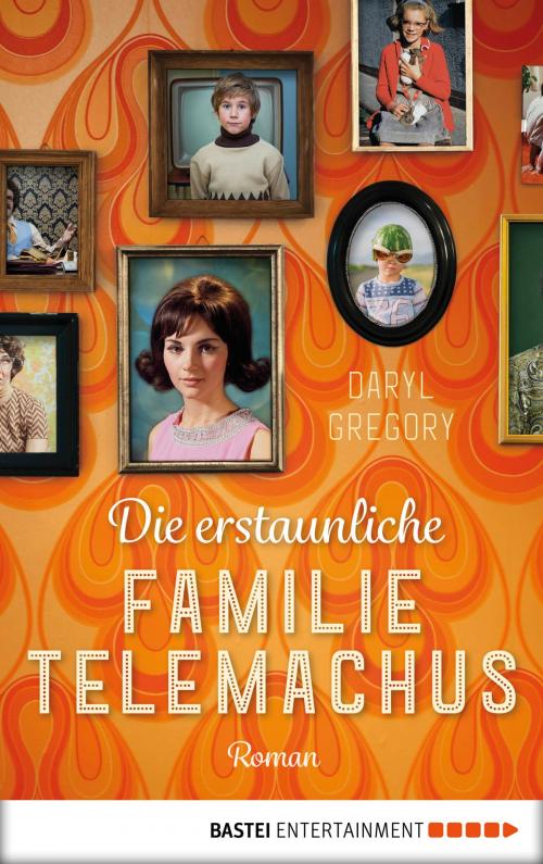 Cover of the book Die erstaunliche Familie Telemachus by Daryl Gregory, Eichborn