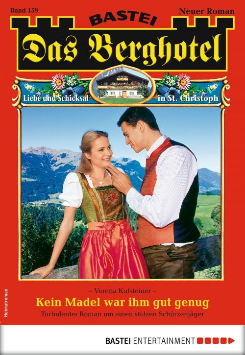 Cover of the book Das Berghotel 159 - Heimatroman by Verena Kufsteiner, Bastei Entertainment