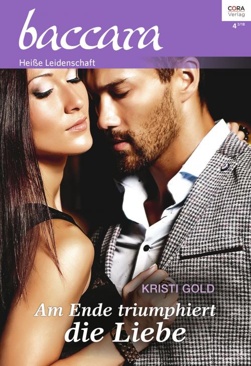 Cover of the book Am Ende triumphiert die Liebe by Kristi Gold, CORA Verlag