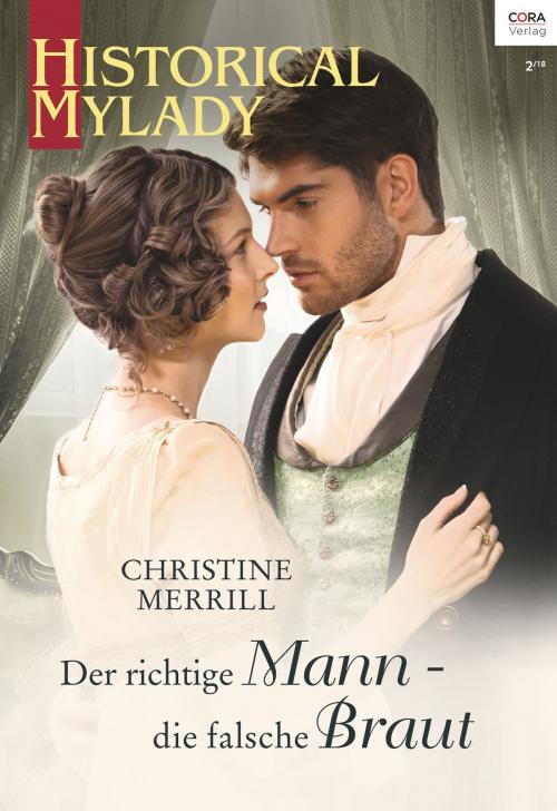 Cover of the book Der richtige Mann - die falsche Braut by Christine Merrill, CORA Verlag