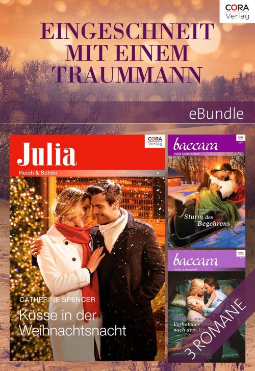 Cover of the book Eingeschneit mit einem Traummann by Maureen Child, Catherine Spencer, Andrea Laurence, CORA Verlag