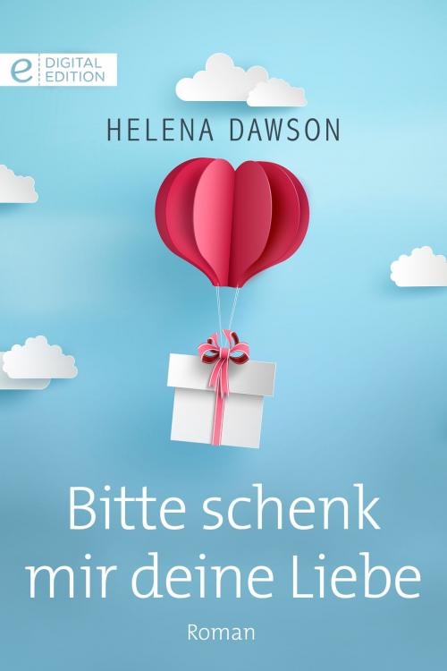 Cover of the book Bitte schenk mir deine Liebe by Helena Dawson, CORA Verlag