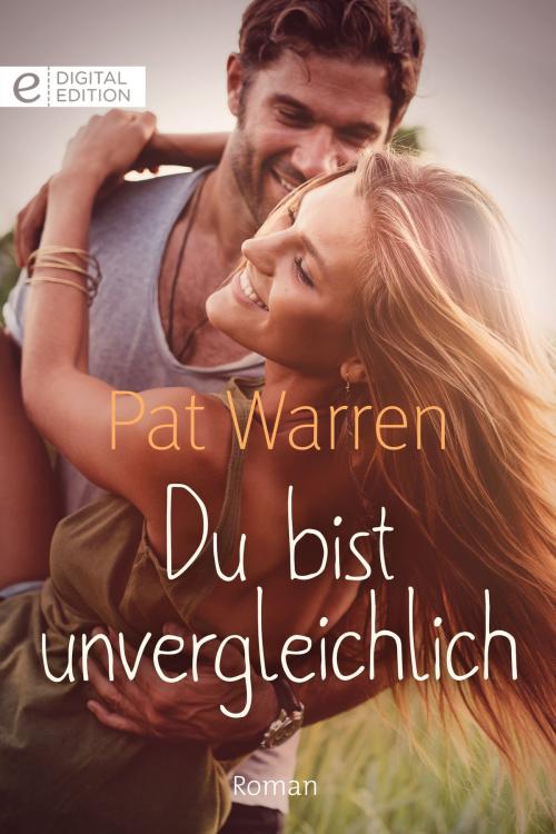 Cover of the book Du bist unvergleichlich by Pat Warren, CORA Verlag
