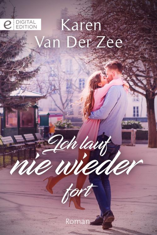 Cover of the book Ich lauf nie wieder fort by Karen Van Der Zee, CORA Verlag