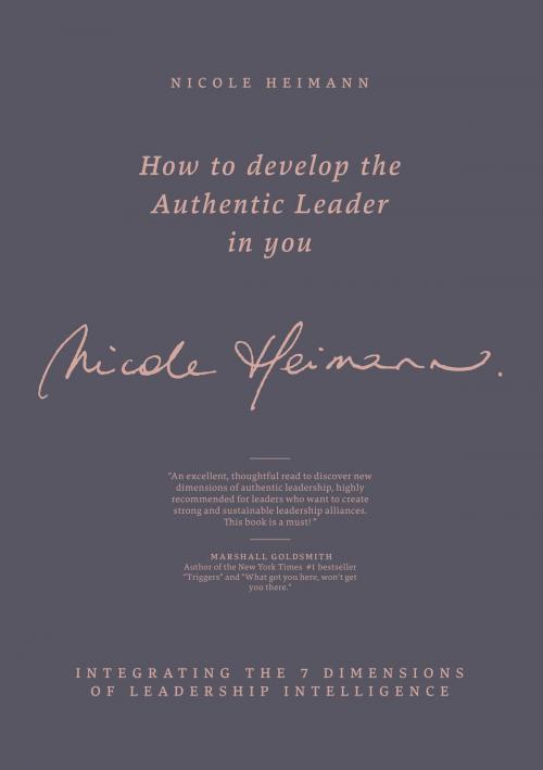 Cover of the book How to Develop the Authentic Leader in You by Nicole M. Heimann, Books on Demand