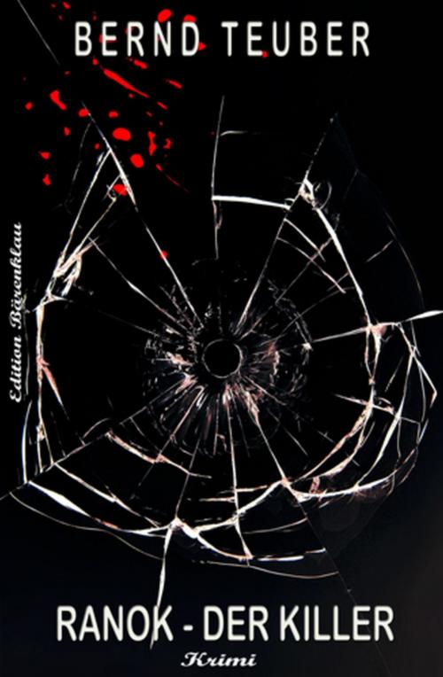 Cover of the book Ranok - der Killer by Bernd Teuber, Uksak E-Books