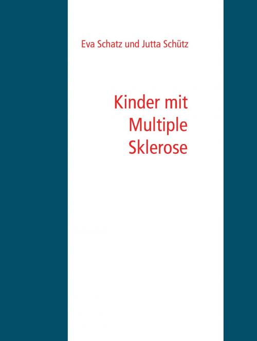Cover of the book Kinder mit Multiple Sklerose by Jutta Schütz, Eva Schatz, Books on Demand