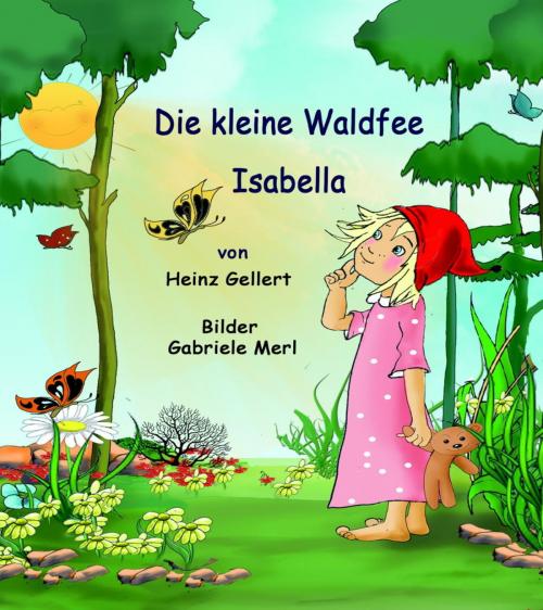 Cover of the book Die kleine Waldfee Isabella by Heinz Gellert, neobooks