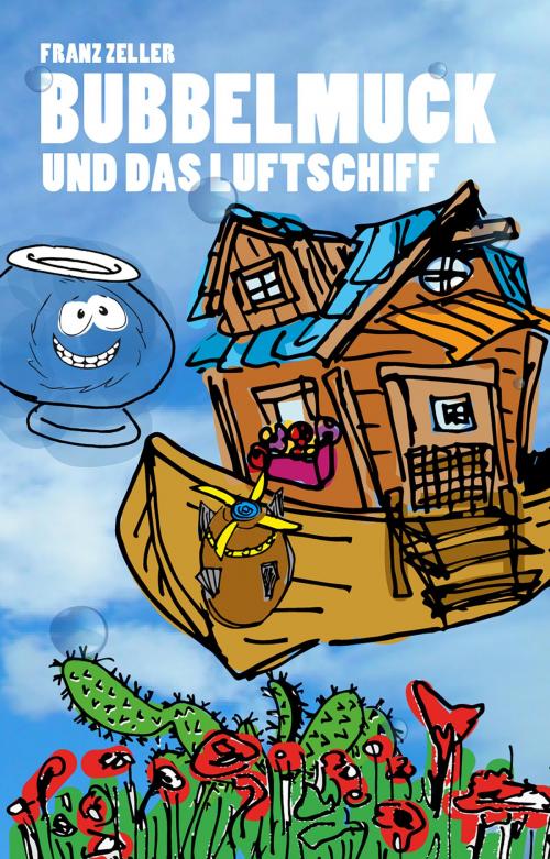 Cover of the book Bubbelmuck und das Luftschiff by Franz Zeller, neobooks