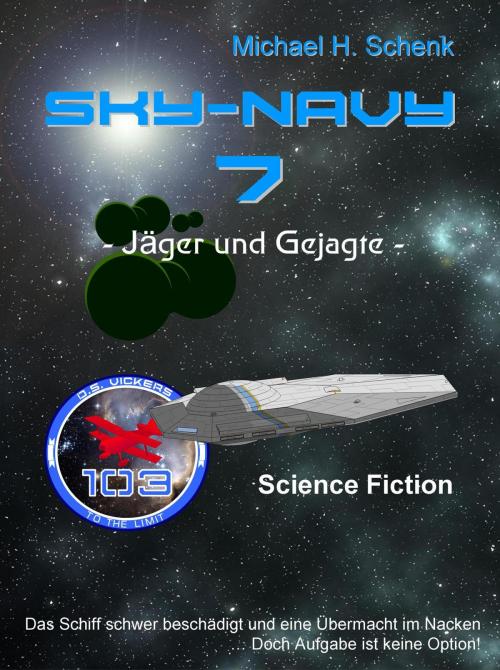 Cover of the book Sky-Navy 07 - Jäger und Gejagte by Michael Schenk, neobooks