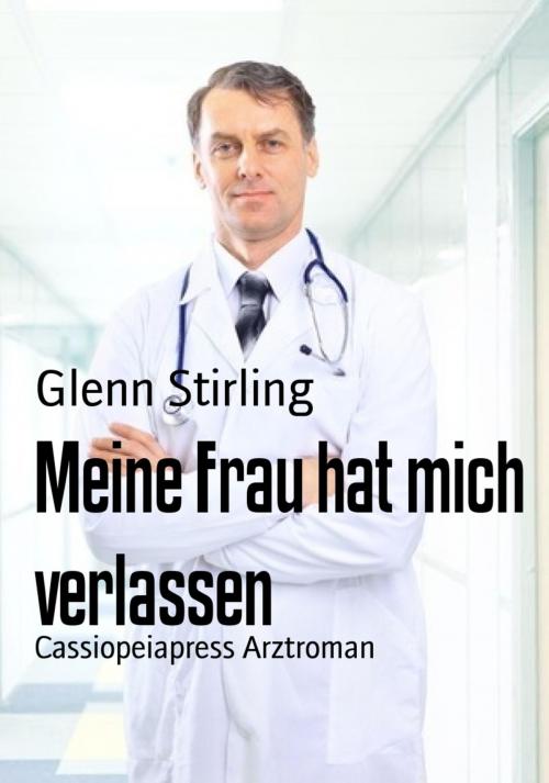 Cover of the book Meine Frau hat mich verlassen by Glenn Stirling, BookRix