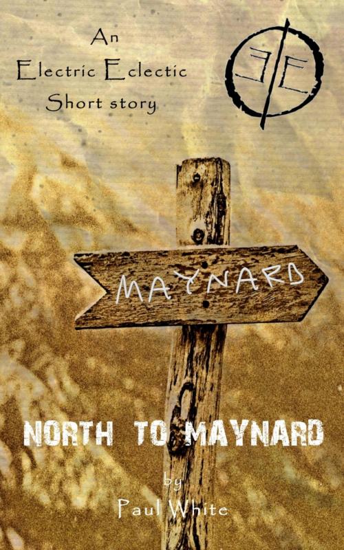 Cover of the book North to Maynard by Paul White, BookRix