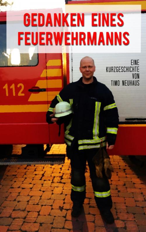 Cover of the book Gedanken eines Feuerwehrmanns by Timo Neuhaus, BookRix