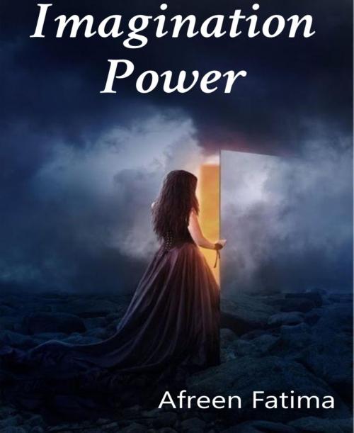 Cover of the book Imagination Power by Afreen Fatima, BookRix