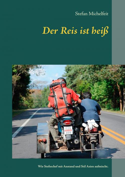 Cover of the book Der Reis ist heiß by Stefan Michelfeit, Books on Demand