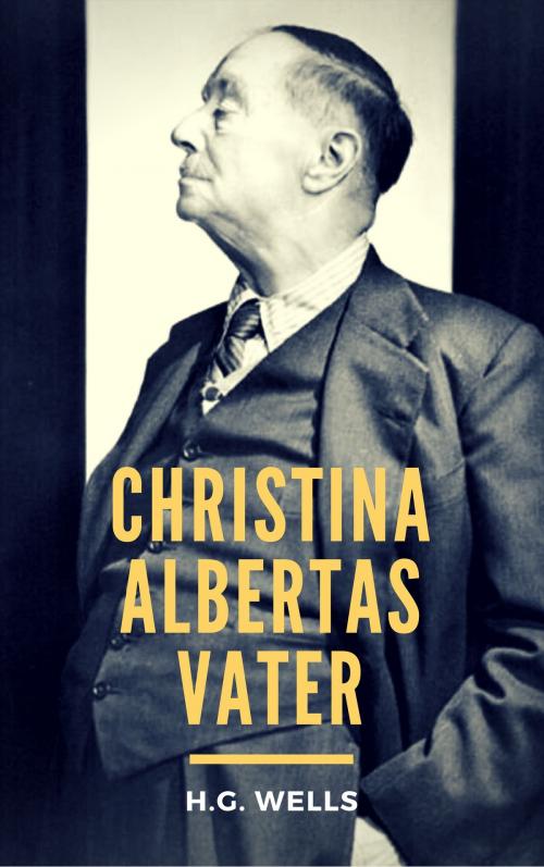 Cover of the book Christina Albertas Vater by H.G. Wells, Books on Demand