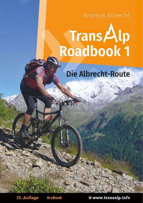 Cover of the book Transalp Roadbook 1: Die Albrecht-Route by Andreas Albrecht, Books on Demand
