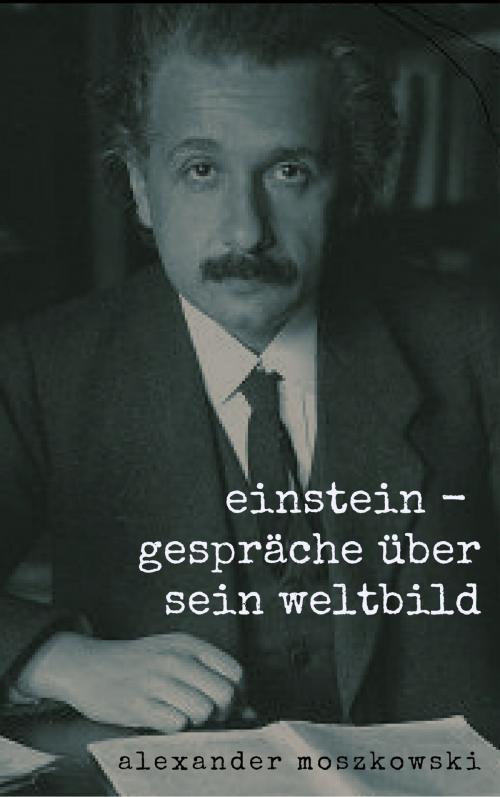 Cover of the book Einstein by Alexander Moszkowski, Books on Demand