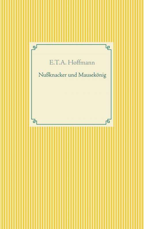 Cover of the book Nußknacker und Mausekönig by E.T.A. Hoffmann, Books on Demand