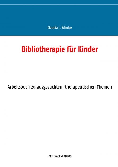 Cover of the book Bibliotherapie für Kinder by Claudia J. Schulze, Books on Demand