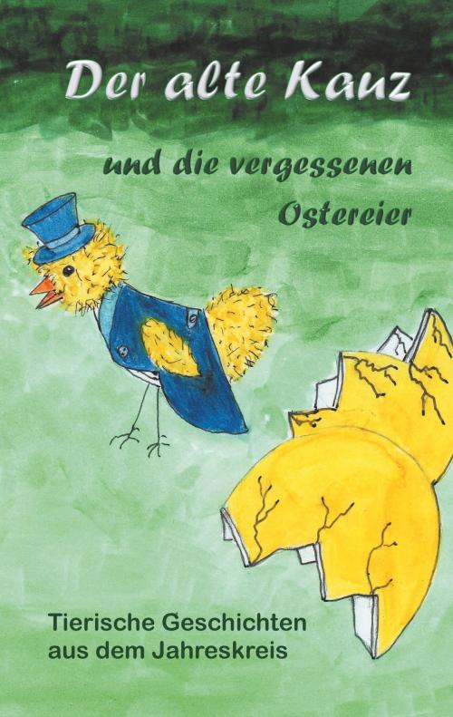Cover of the book Der alte Kauz und die vergessenen Ostereier by Katharina Kraemer, Books on Demand
