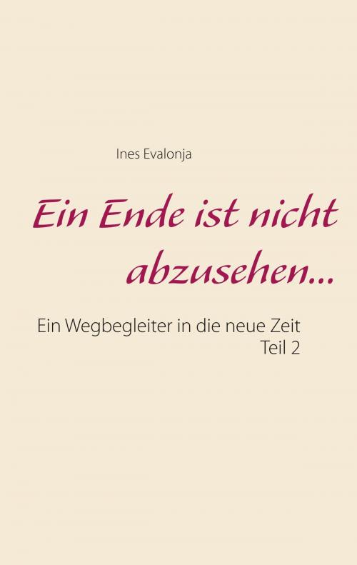 Cover of the book Ein Ende ist nicht abzusehen ... by Ines Evalonja, Books on Demand