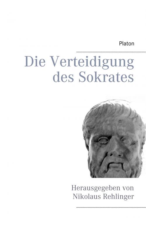 Cover of the book Die Verteidigung des Sokrates by Platon, Books on Demand