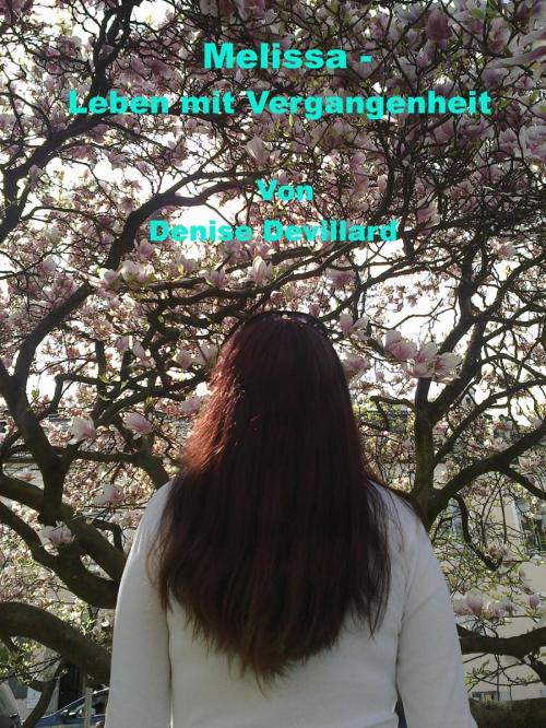 Cover of the book Melissa - Leben mit Vergangenheit by Denise Devillard, epubli