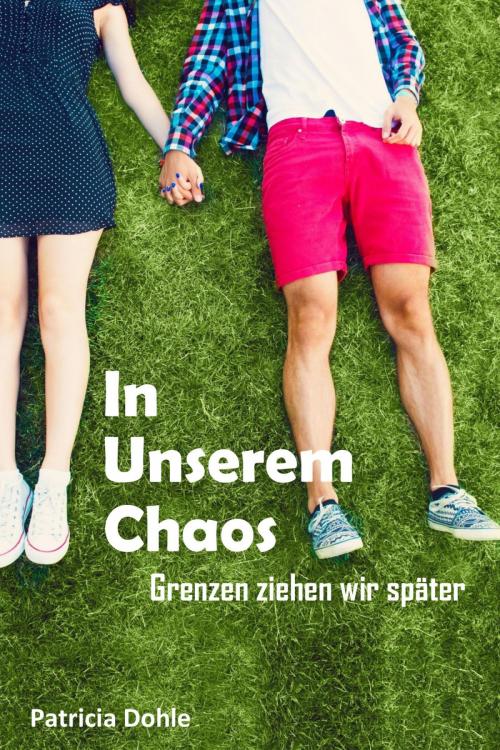 Cover of the book In unserem Chaos by Patricia Dohle, epubli