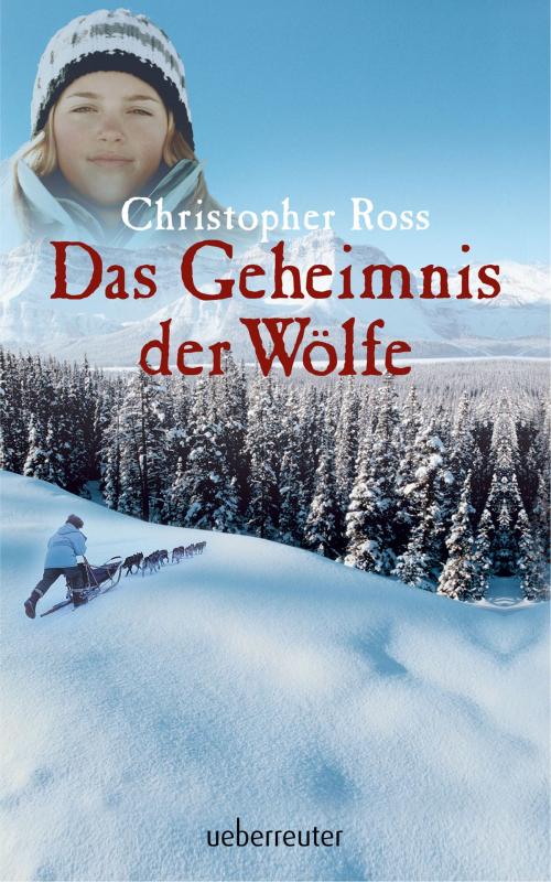 Cover of the book Das Geheimnis der Wölfe by Christopher Ross, Ueberreuter Verlag