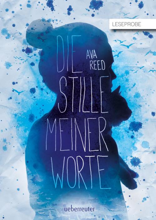 Cover of the book Die Stille meiner Worte - Leseprobe by Ava Reed, Ueberreuter Verlag
