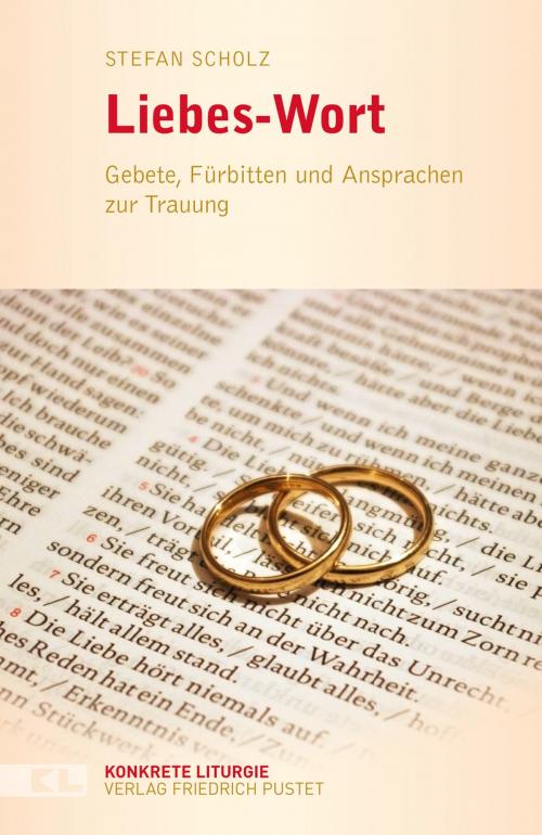Cover of the book Liebes-Wort by Stefan Scholz, Verlag Friedrich Pustet