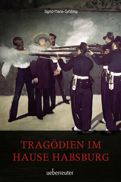 Cover of the book Tragödien im Hause Habsburg by Sigrid-Maria Größing, Carl Ueberreuter Verlag GmbH