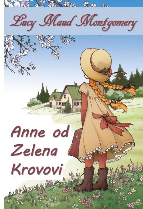 Cover of the book Anne od Zelene Ograde by Lucy Maud Montgomery, Classic Translations