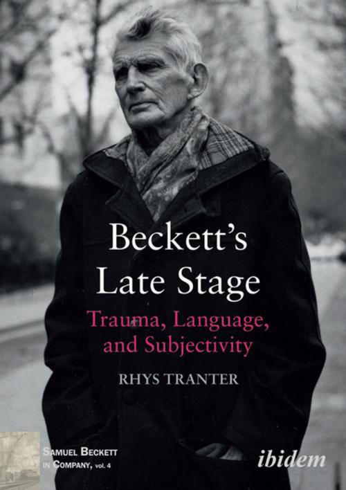 Cover of the book Beckett's Late Stage by Rhys Tranter, Ibidem Press