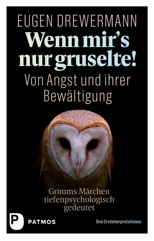Cover of the book Wenn mir's nur gruselte! by Eugen Drewermann, Patmos Verlag
