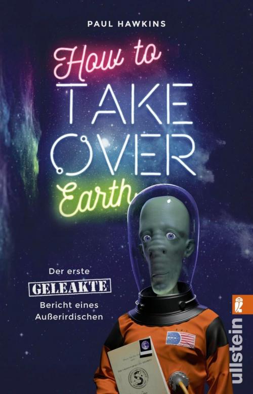 Cover of the book How to Take Over Earth by Paul Hawkins, Ullstein Ebooks