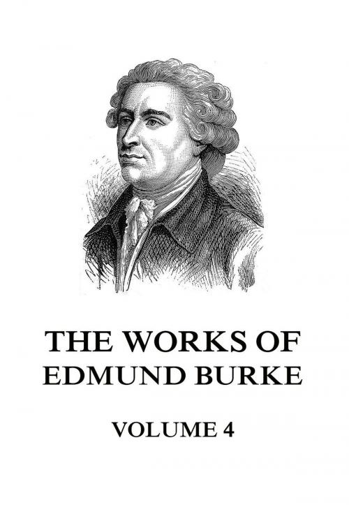 Cover of the book The Works of Edmund Burke Volume 4 by Edmund Burke, Jazzybee Verlag